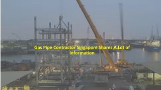 Gas Pipe Contractor Singapore Shares A Lot of Information