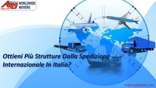 Ottieni Più Strutture Dalla Spedizione Internazionale In Italia?