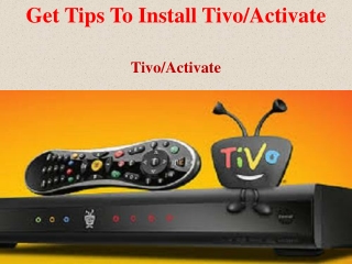 Get Tips To Install Tivo/activate