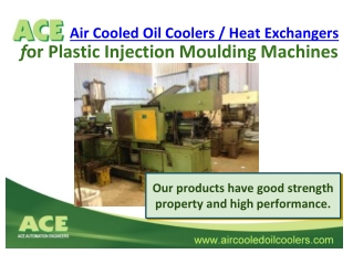 ACE Air Cooled Oil Coolers / Heat Exchangers for Plastic Injection Moulding Machines