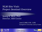 NLM Site Visit: Project Sentinel Overview