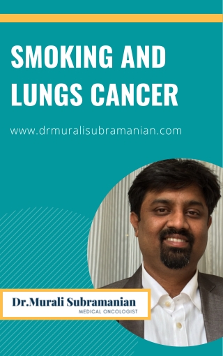 Smoking and Lungs Cancer | Best Medical Oncologists in Bangalore | Dr. Murali Subramanian