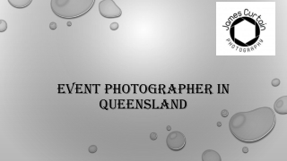 EVENT PHOTOGRAPHER IN QUEENSLAND