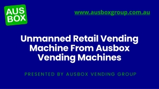 Grab and Go Vending Machine and the introduction of Unmanned Retail in Australia