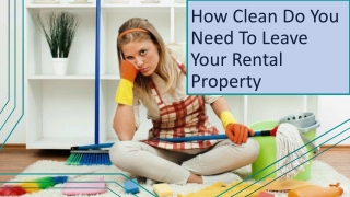 How Clean Do You Need To Leave Your Rental Property?