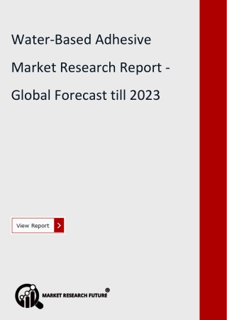 Water-Based Adhesive Market