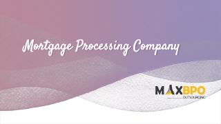 Mortgage Processing Outsourcing Companies - MaxBPO LLC