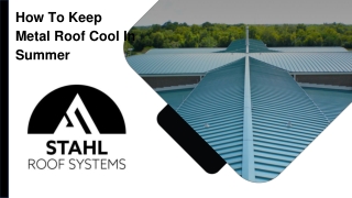How To Keep Metal Roof Cool In Summer