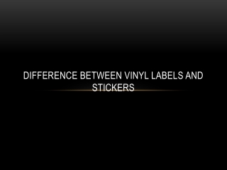 Difference Between Vinyl Labels And Stickers