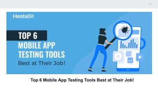 Top 6 Mobile App Testing Tools Best at Their Job!