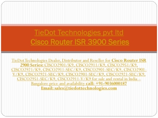 TieDot Technologies Dealer, Distributor and reseller for Cisco Router ISR 3900 Series: CISCO3945/K9, CISCO3925/K9, CISCO