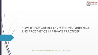 EXECUTE BILLING FOR DME, ORTHOTICS, AND PROSTHETICS IN PRIVATE PRACTICE