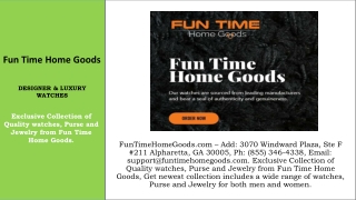 Fun Time Home Goods - 3070 Windward Plaza, Ste F 211 Alpharetta, GA 30005