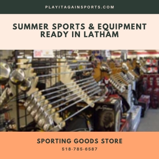 Summer Sports & Equipment Ready in Latham