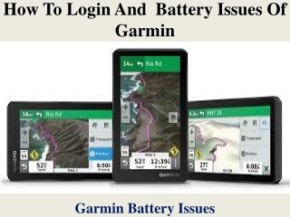 How to Login And  Battery Issues Of Garmin