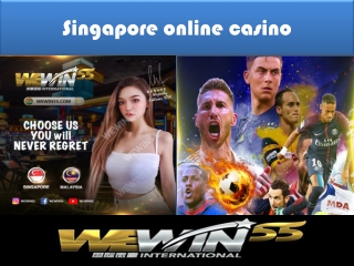 True by playing on Singapore online casino