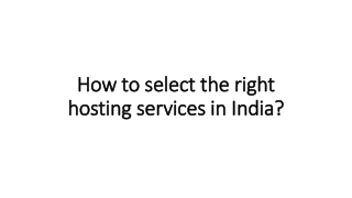 How to select the right hosting services in India?