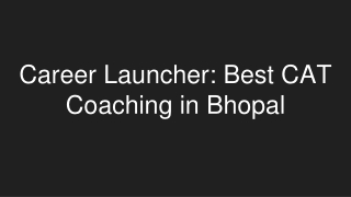Career Launcher: Best CAT Coaching in Bhopal