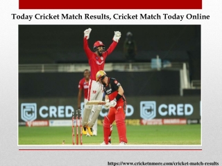 Today Cricket Match Results, Today Cricket Match Score at Cricketnmore