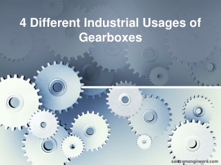 4 Different Industrial Usages of Gearboxes