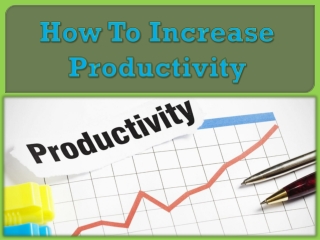 How To Increase Productivity