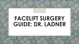 Facelift Surgery Guide:  Everything You Need to Know About