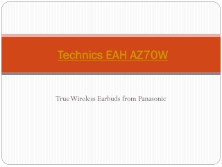 Technics EAH AZ70W true wireless headphones