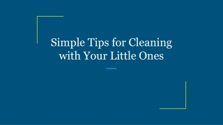 Simple Tips for Cleaning with Your Little Ones