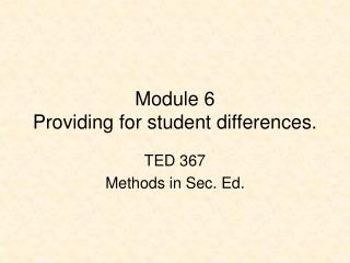 Module 6 Providing for student differences.