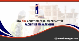 How BIM adoption enables proactive Facilities Management