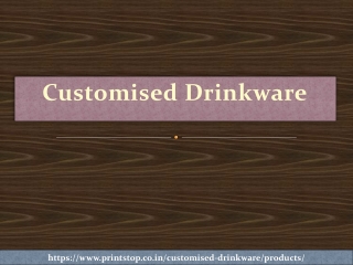 Customised drinkware