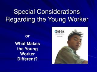 Special Considerations Regarding the Young Worker