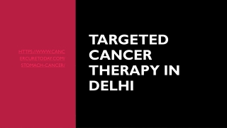 Targeted cancer therapy in Delhi