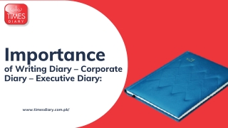 Importance of Writing Diary – Corporate Diary – Executive Diary: