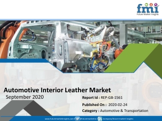 FMI Revises Automotive interior leather Market Forecast, as COVID-19 Pandemic Continues to Expand Quickly