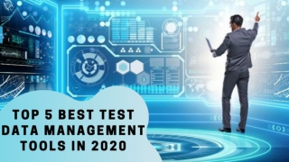 Top 5 BEST Test Data Management Tools In 2020