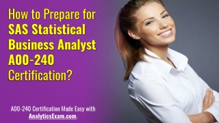 Boost Your Performance in SAS Statistical Business Analyst (A00-240) Certification Exam