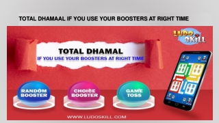 TOTAL DHAMAAL IF YOU USE YOUR BOOSTERS AT RIGHT TIME