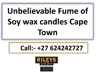 Unbelievable Fume of Soy wax candles Cape Town