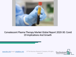 Convalescent Plasma Therapy Market Analysis by Key Development Factors, Latest Trends, Market Size, Share &Global Outloo