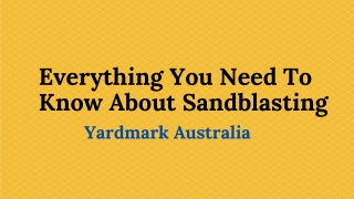 Everything You Need To Know About Sandblasting