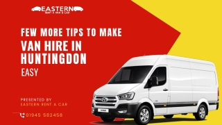 Few More Tips To Make Van Hire In Huntingdon Easy