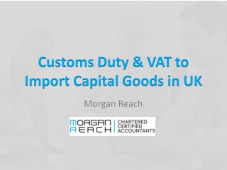 Customs Duty and VAT on Capital Goods Import UK | Accounting Services