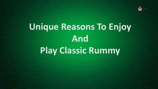 Unique Reasons To Enjoy And Play Classic Rummy