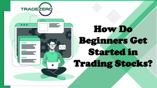 How Do Beginners Get Started in Trading Stocks?