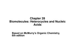 Chapter 28 Biomolecules: Heterocycles and Nucleic Acids