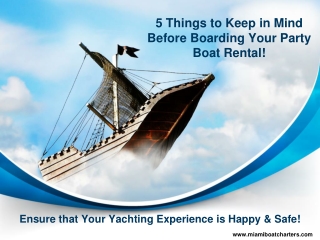 5 Things to Keep in Mind Before Boarding Your Party Boat Rental!