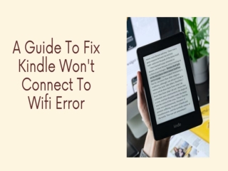 Quick Way To Fix Kindle Won’t Connect To Wifi Error | Call  1–844-601-7233