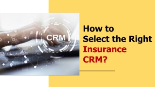 How to Select the Right Insurance CRM?