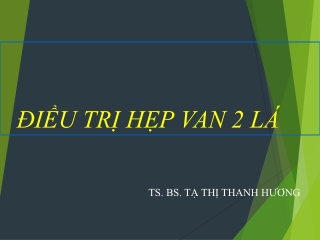 12. Điều trị Hẹp van 2 lá 2019